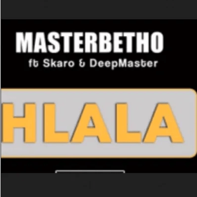MasterBetho Hlala ft Skaro & DeepMaster Mp3 Download SaFakaza