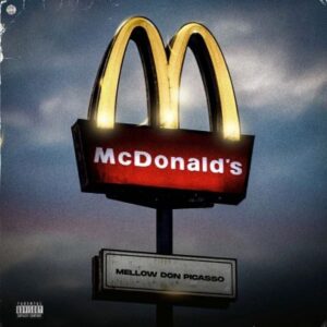 Mellow Don Picasso McDonalds Mp3 Download SaFakaza
