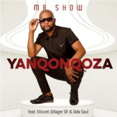 Mr. Show Yanqonqoza Mp3 Download SaFakaza