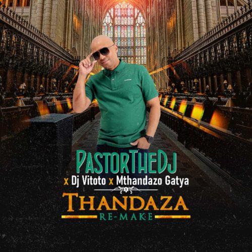 PastorTheDJ Thandaza Remix Mp3 Download SaFakaza