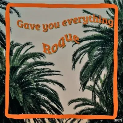 Roque Gave You Everything Original Mix Mp3 Download SaFakaza