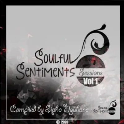 Sipho Ngubane Soulful Sentiments Sessions Vol. 1 Ep Download