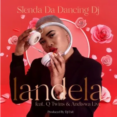 Slenda Da Dancing Dj Landela ft Q Twins & Andiswa Live Mp3 Download SaFakaza