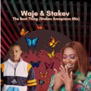 Waje The Best Thing Stakev Amapiano Mix ft Stakev Mp3 Download SaFakaza