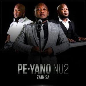 Zain SA PE Yano NU2 ft Mthokozisi Mabuza Mp3 Download SaFakaza