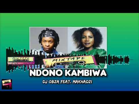 DJ Obza & Makhadzi NDONO KAMBIWA (Amapiano) Mp3 SAFakaza Music Download