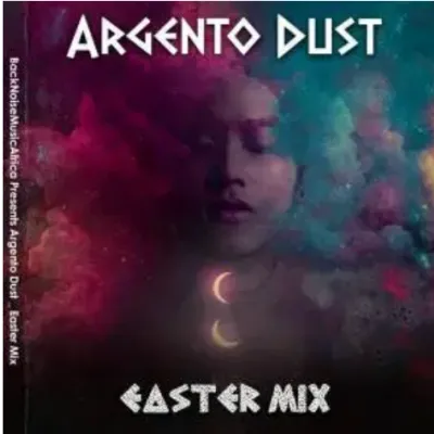 Argento Dust Easter Mix Mp3 Download SaFakaza