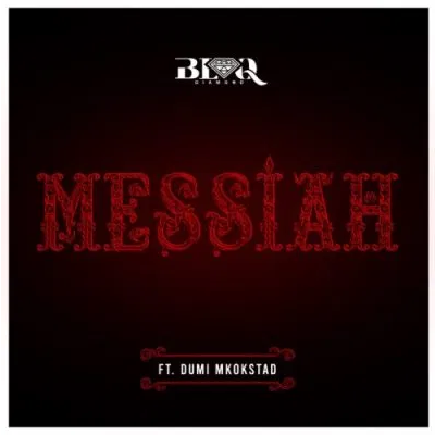 Blaq Diamond Messiah ft Dumi Mkokstad Mp3 Download SaFakaza