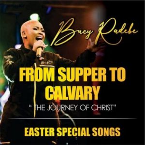 Bucy Radebe From Supper To Calvary Album Zip Download