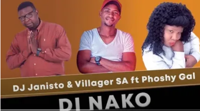 DJ Janisto & Villager SA Di Nako ft Phoshy Gal Mp3 Download SaFakaza