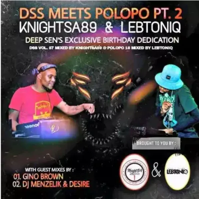 DJ Menzelik & Desire POLOPO 18 Guest Mix Mp3 Download SaFakaza