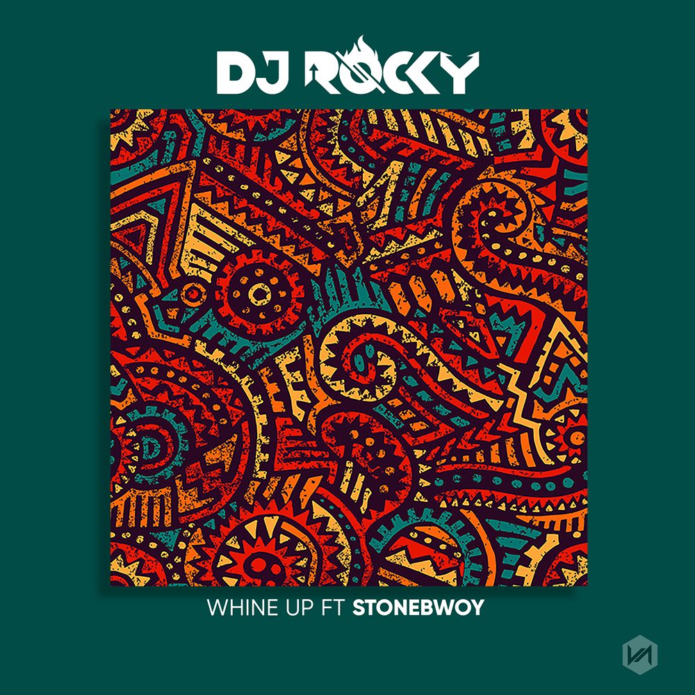 DJ Rocky – Whine Up Ft. Stonebwoy