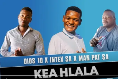 Dios 1D, Intex SA & Man Pat SA Kea Hlala Mp3 Download SaFakaza