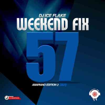 Dj Ice Flake WeekendFix 57 Amapiano Edition 2 Mp3 Download SaFakaza