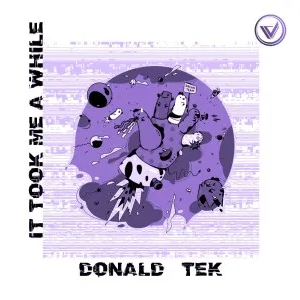 Donald-Tek It Took Me A While EP Zip Download