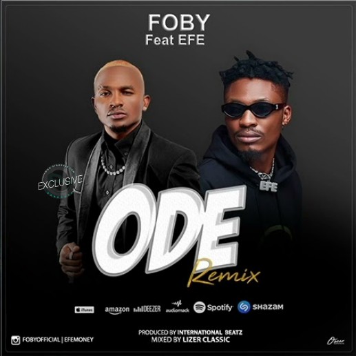 Foby Ft. Efe – ODE Remix