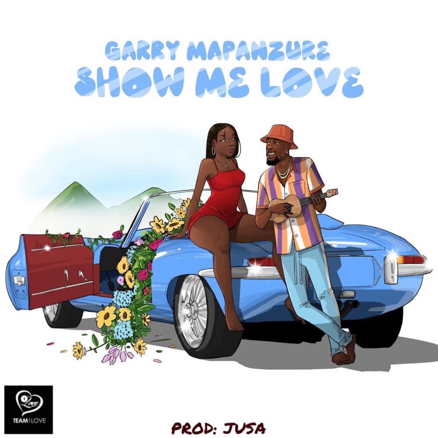 Garry Mapanzure Show Me Love Mp3 Download SaFakaza