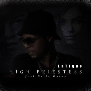 Latique High Priestess ft Nelle Guess Mp3 Download SaFakaza