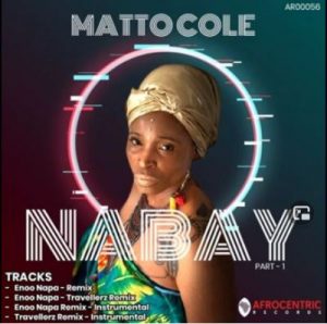 Matto Cole Nabay Enoo Napa Travellerz Remix Mp3 Download SaFakaza