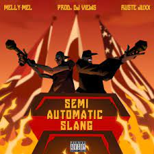 Melly Mel Semi Automatic Slang ft Ruste Juxx Mp3 Download SaFakaza
