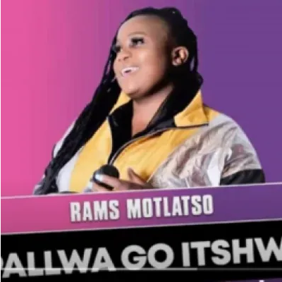 Rams Motlatso Ke Pallwa Go Itshwara Mp3 Download SaFakaza