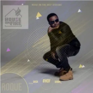 Roque House On Fire Deep Sessions 18 Mp3 Download SaFakaza