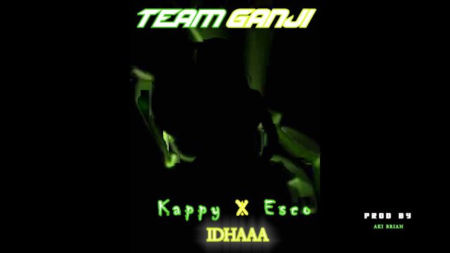 Team Ganji ft Kappy & Esco – Idhaa