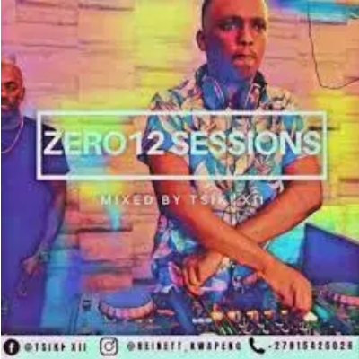 Tsiki XII Zer012 Sessions Vol 1 Mp3 Download SaFakaza
