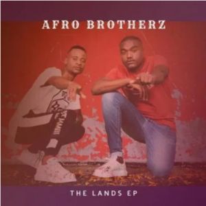 Afro Brotherz The Lands Ep Download