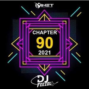 DJ FeezoL Chapter 90 Mix Mp3 Download SaFakaza