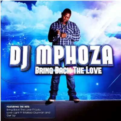 DJ Mphoza Bring Back the Love Album Download