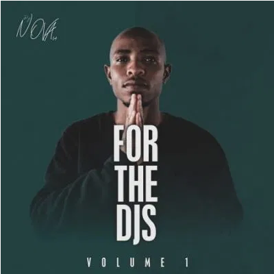 DJ Nova SA For The DJS Vol 1 Ep Download