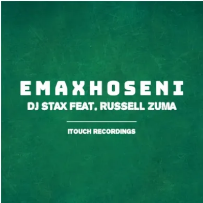 DJ Stax Emaxhoseni ft Russell Zuma Mp3 Download SaFakaza