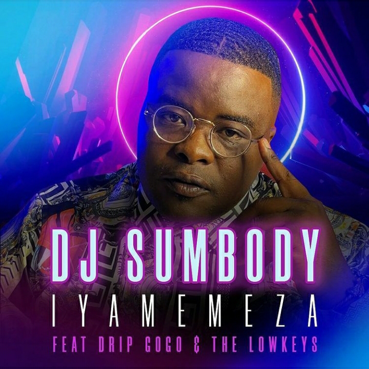DJ Sumbody - Iyamemeza