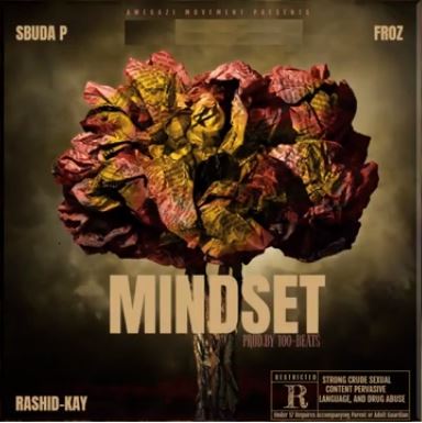 Sbuda P – Mindset ft. Rashid Kay & Froz