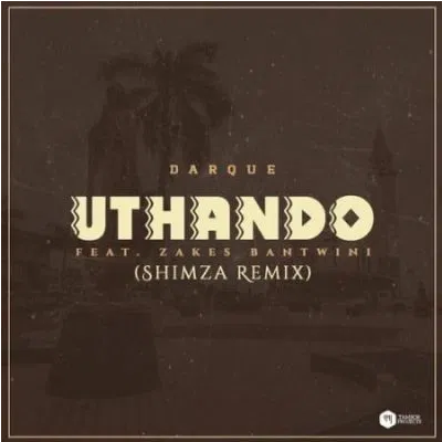 Darque Uthando Shimza Remix ft Zakes Bantwini Mp3 Download SaFakaza