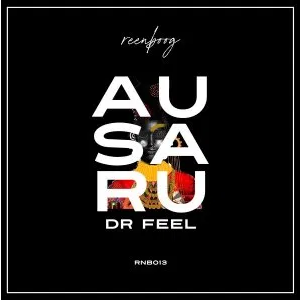 Dr Feel Ausaru EP Zip Download