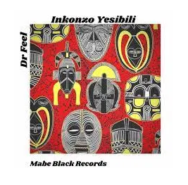 Dr Feel Inkonzo Yesibili Original Mix Mp3 Download SaFakaza