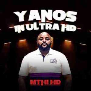 EP Mthi HD Yanos In Ultra HD