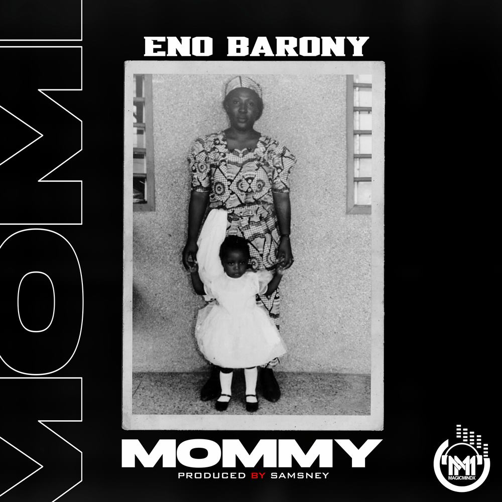 Eno Barony – Mommy (Prod. By Samsney)