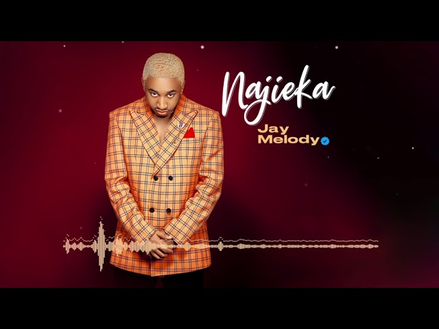 Jay melody – Najieka