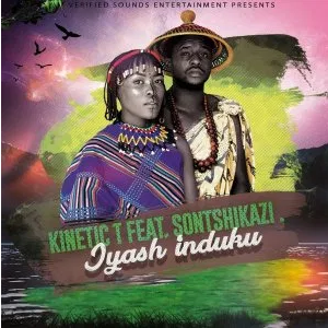 Kinetic T & Sontshikazi Iyash’induku Mp3 Download SaFakaza