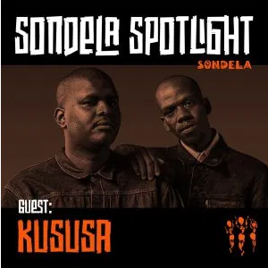Kususa Sondela Spotlight Mix 004 Mp3 Download SaFakaza