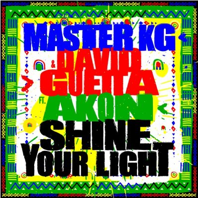 Master KG Shine Your Light ft David Guetta & Akon Mp3 Download SaFakaza