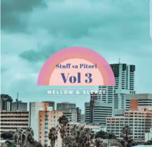 Mellow & Sleazy Stuff Sa Pitori Vol. 3 Mp3 Download SaFakaza