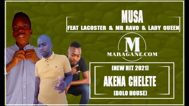 Musa Akena Cheletet FT Lacoster & Mr Ravo & Lady Queen