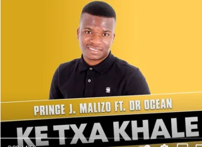 Prince J Malizo Ke Txa Khale ft Dr Ocean Mp3 Download SaFakaza