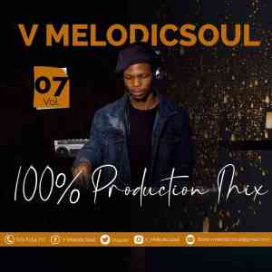 V Melodicsoul 100% Production Mix Vol. 7 Mp3 Download SaFakaza