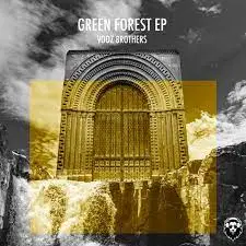 Vooz Brothers Green Forest Mp3 Download SaFakaza
