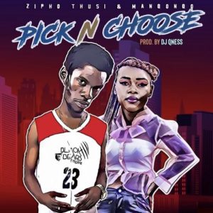 Zipho Thusi & Manqonqo Pick n Choose Mp3 Download SaFakaza